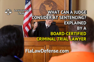 What can a judge consider at a ruling? Explained by a Board-Certified Criminal Trial Expert