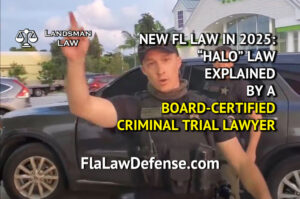 New FL Law - Halo law - explained by board-certified criminal trial lawyer