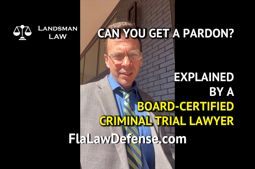 Receive a pardon? Explained by a board certified criminal trial lawyer