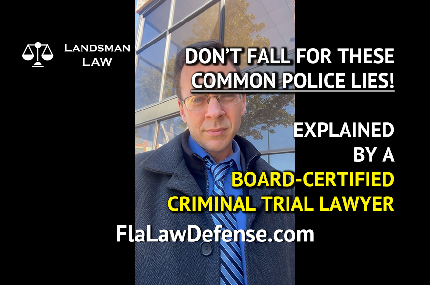 Common Police Lies Explained by a board certified criminal trial lawyer