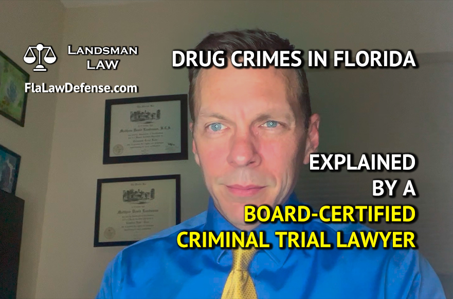 Drug Crimes in FL explained by a certified criminal trial attorney