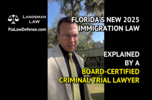 Florida's new 2025 immigration law - explained by a certified criminal trial attorney